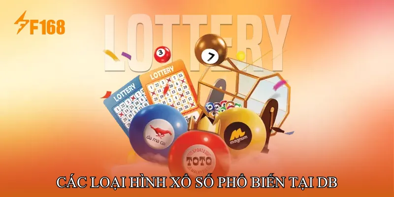 Các Loại Hình Xổ Số Phổ Biến Tại DB
