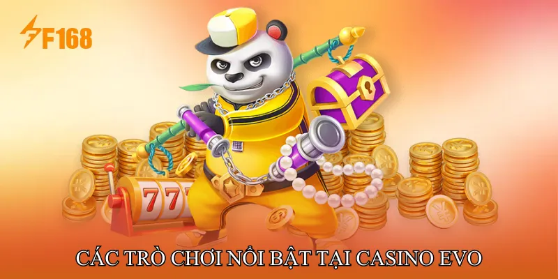 Các Trò Chơi Nổi Bật Tại Casino EVO