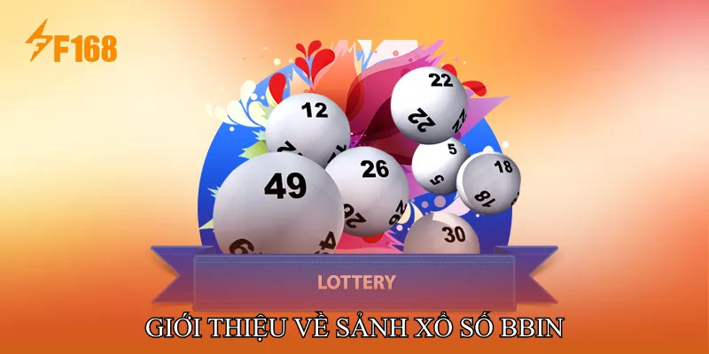 Giới Thiệu Về Sảnh Xổ Số BBIN 