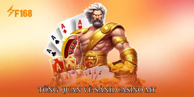 Tổng Quan Về Sảnh Casino MT